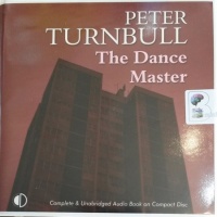 The Dance Master written by Peter Turnbull performed by Gordon Griffin on Audio CD (Unabridged)